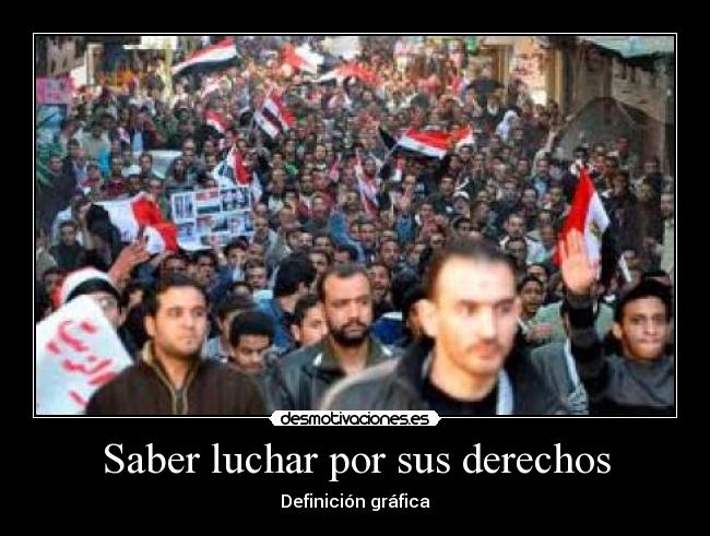 Saber luchar por sus derechos -