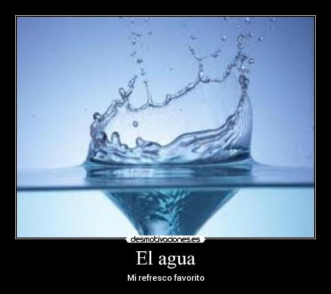 El agua -