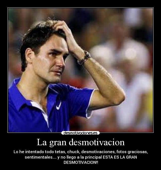 La gran desmotivacion -