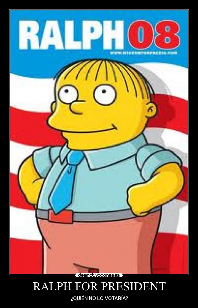RALPH FOR PRESIDENT -