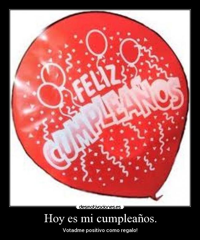 Hoy es mi cumpleaños. - 