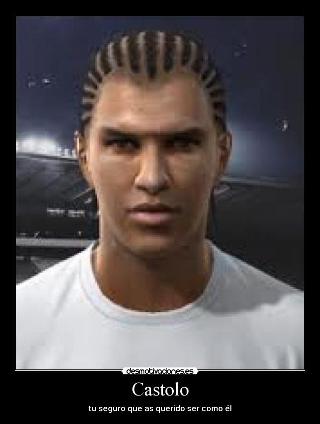 Castolo - tu seguro que as querido ser como él