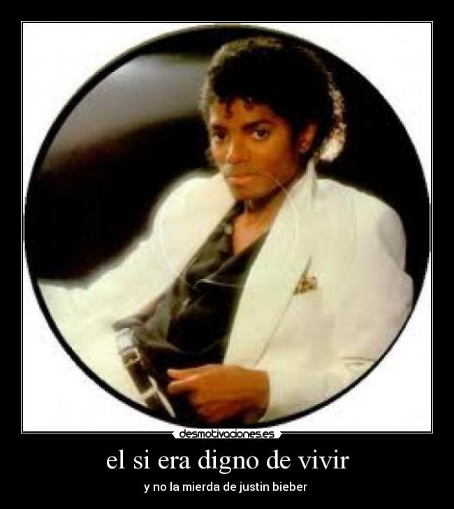 el si era digno de vivir -