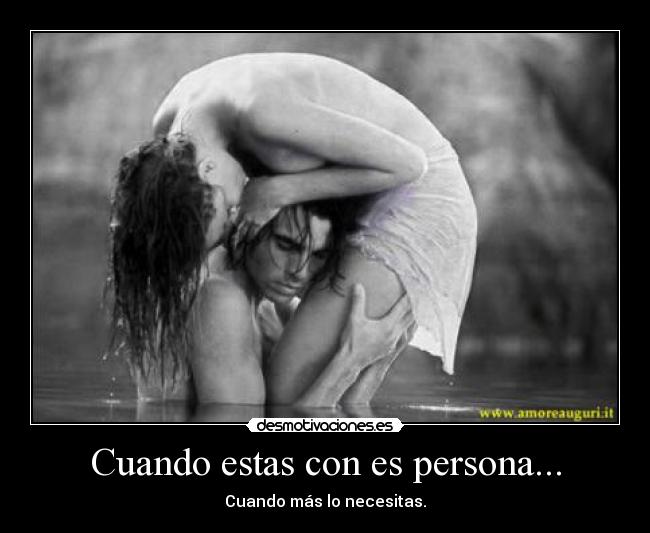 Cuando estas con es persona... - 