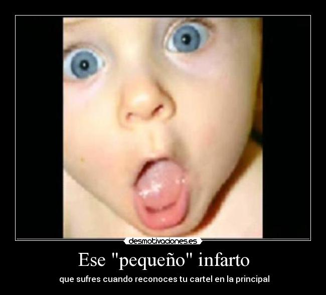 Ese pequeño infarto - que sufres cuando reconoces tu cartel en la principal