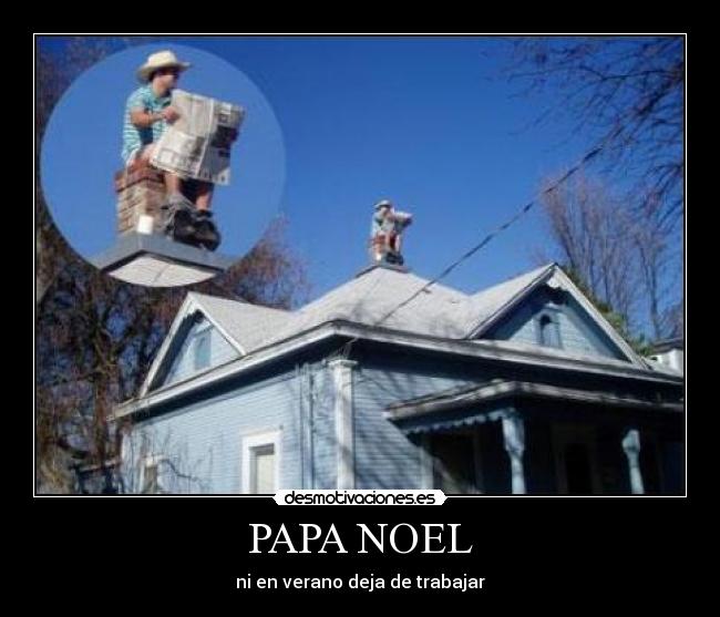 PAPA NOEL - ni en verano deja de trabajar