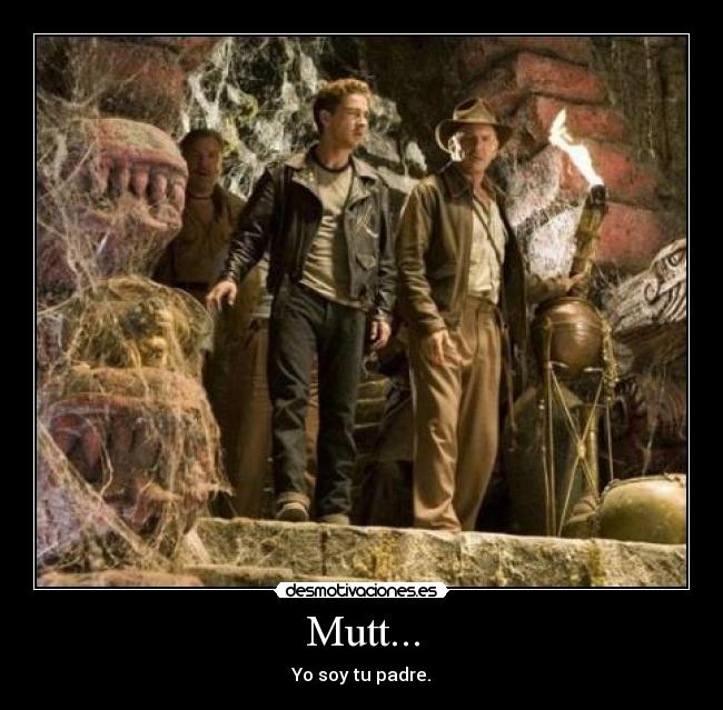 Mutt... - Yo soy tu padre.