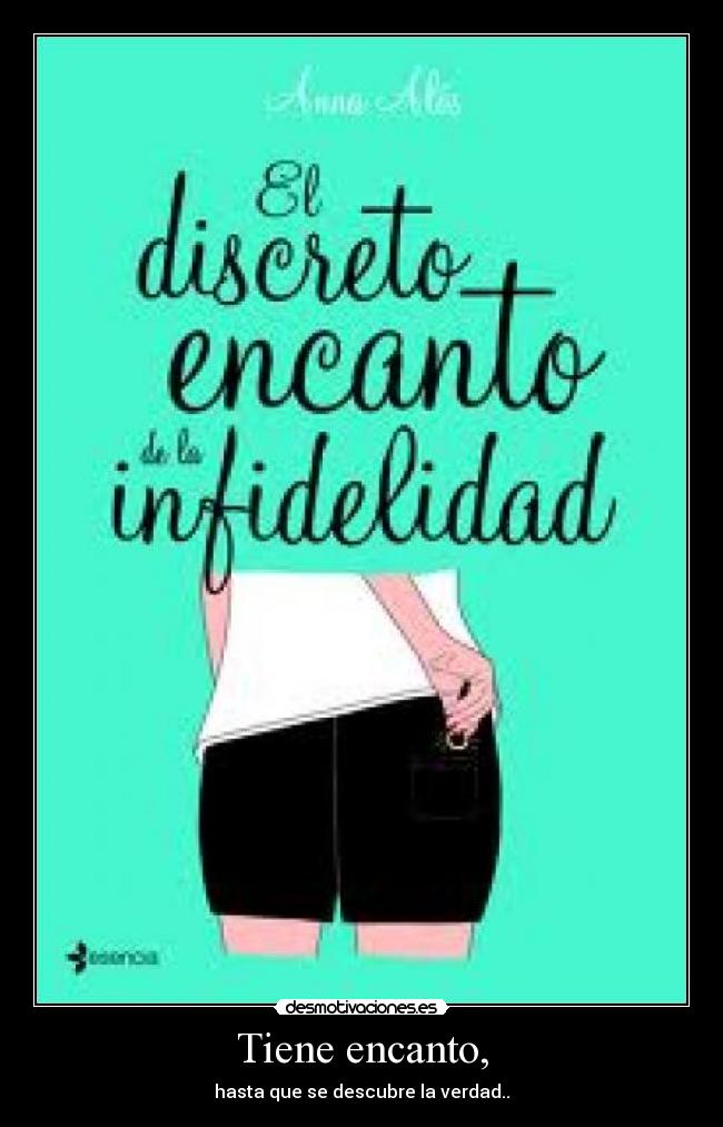 Tiene encanto, - hasta que se descubre la verdad..