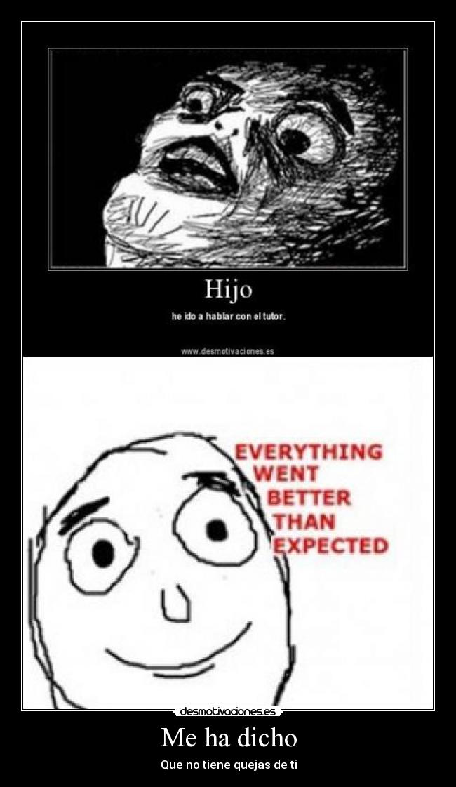 Me ha dicho - Que no tiene quejas de ti