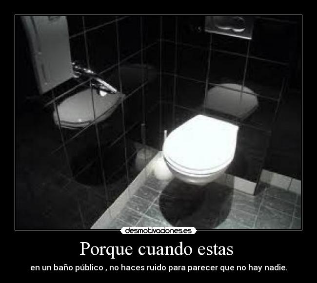 Porque cuando estas -