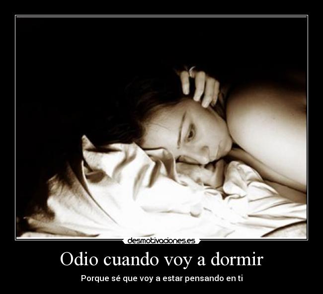 Odio cuando voy a dormir - 