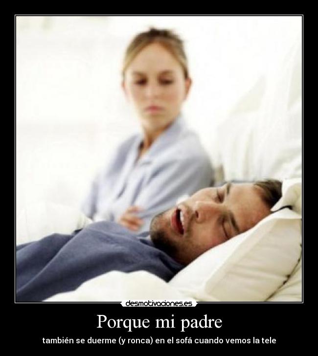 carteles padre dormir sofa roncar desmotivaciones