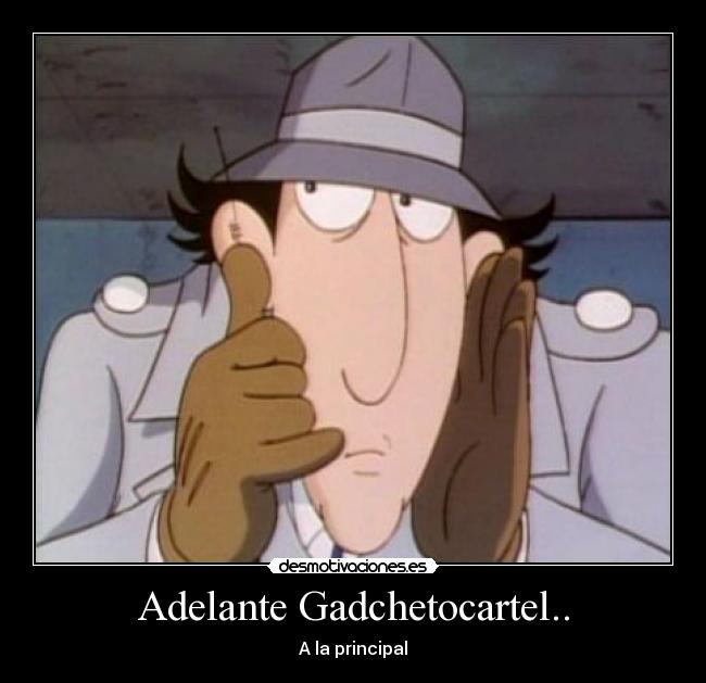 Adelante Gadchetocartel.. -
