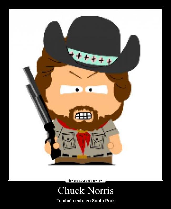 Chuck Norris - También esta en South Park