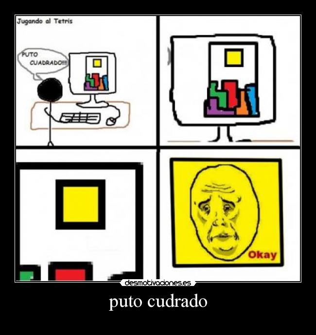 puto cudrado -