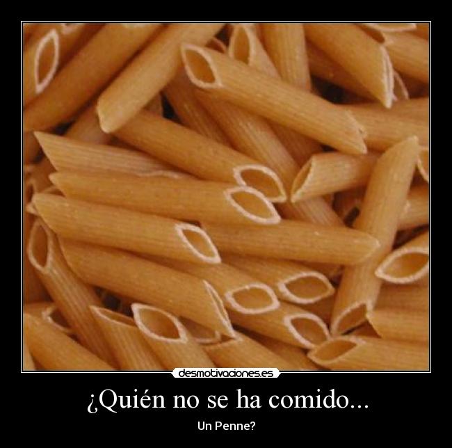 ¿Quién no se ha comido... -