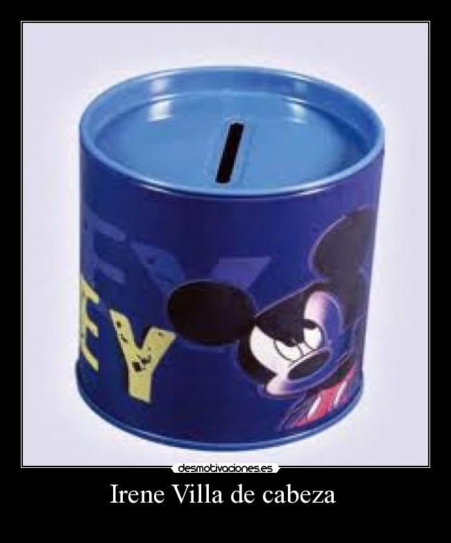 Irene Villa de cabeza -
