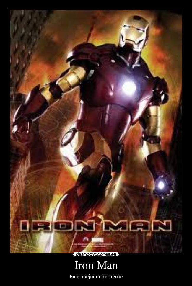 Iron Man - Es el mejor superheroe