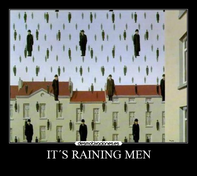 IT´S RAINING MEN -