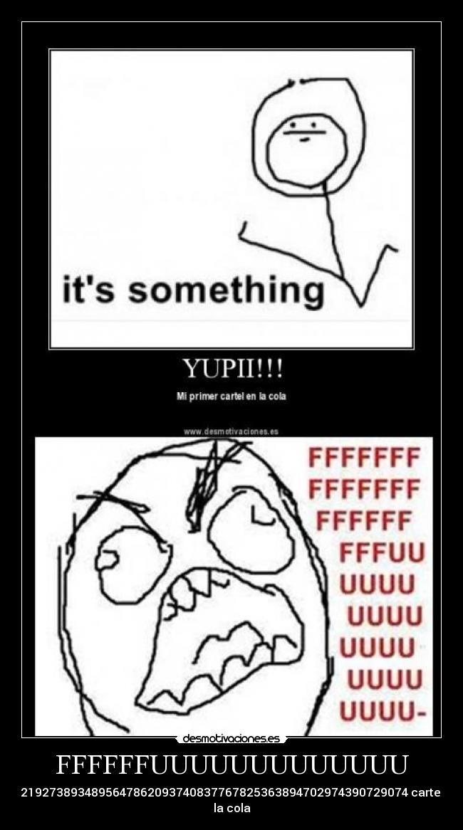 FFFFFFUUUUUUUUUUUUU - MI 2192738934895647862093740837767825363894702974390729074 cartel en la cola