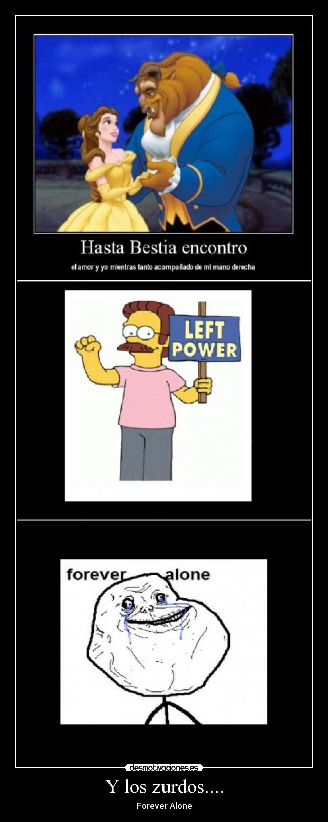 Y los zurdos.... - Forever Alone