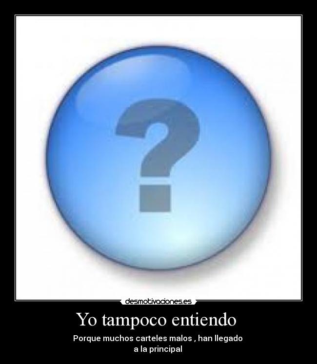 Yo tampoco entiendo -