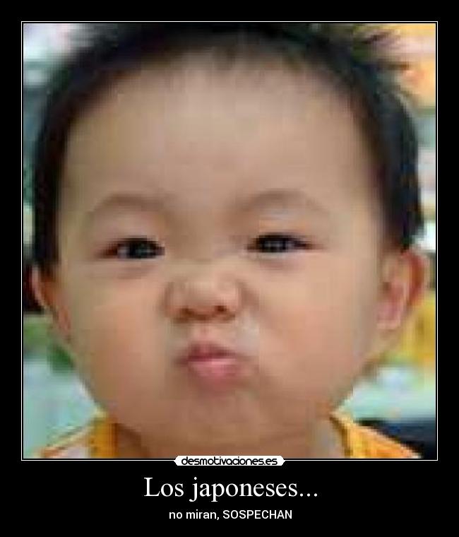 Los japoneses... - 
