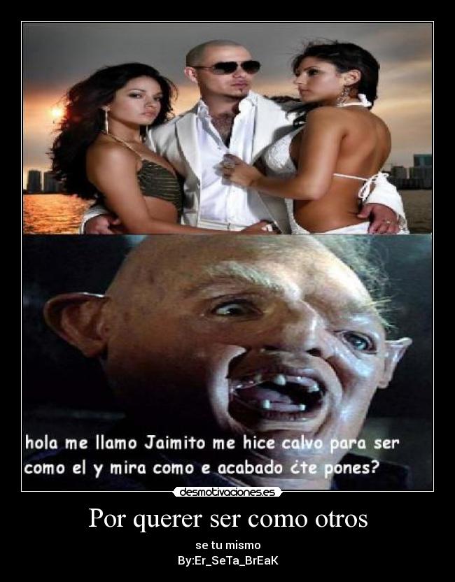 carteles por querer ser como otros desmotivaciones