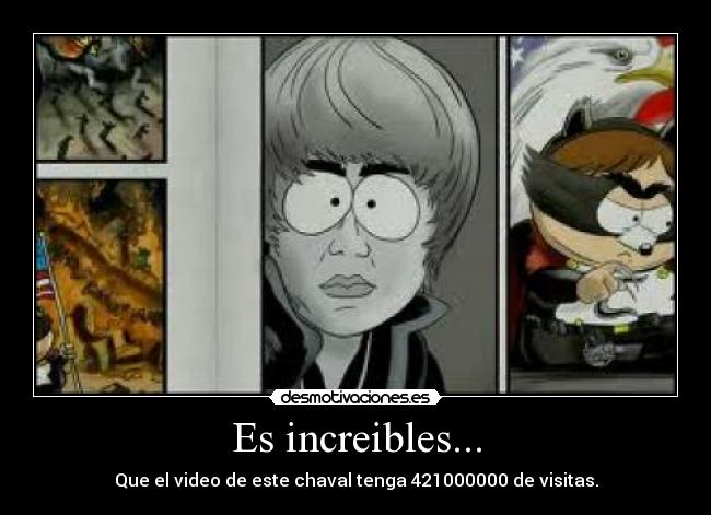 Es increibles... - Que el video de este chaval tenga 421000000 de visitas.