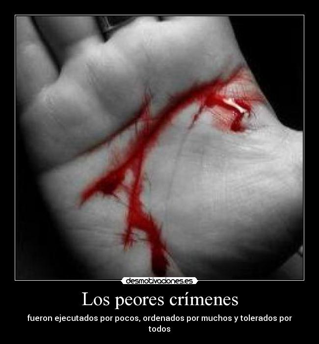 carteles peores crimenes rob mano sangre desmotivaciones