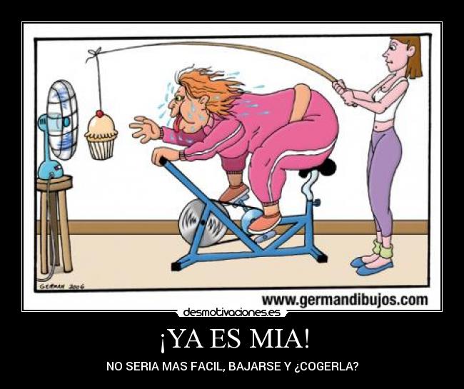 ¡YA ES MIA! - NO SERIA MAS FACIL, BAJARSE Y ¿COGERLA?