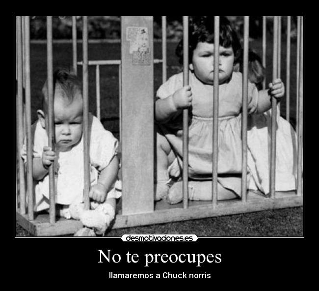 No te preocupes -