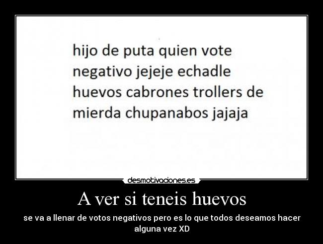 A ver si teneis huevos -