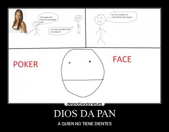 DIOS DA PAN - A QUIEN NO TIENE DIENTES