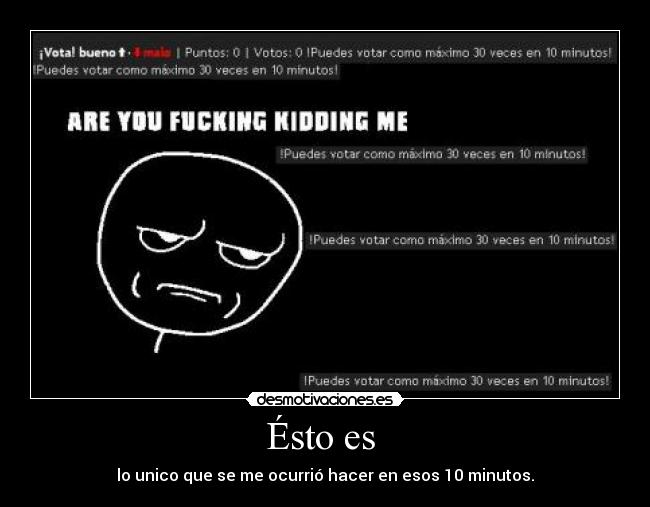 Ésto es - lo unico que se me ocurrió hacer en esos 10 minutos.