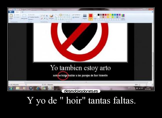 Y yo de hoir tantas faltas. -