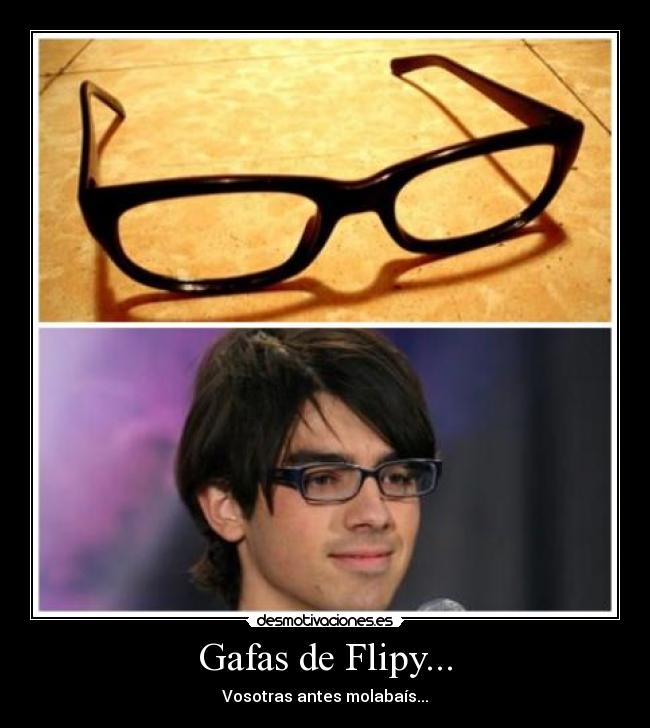 Gafas de Flipy... - Vosotras antes molabaís...