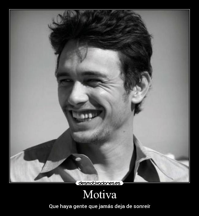 carteles james franco sonrisa motiva desmotivaciones