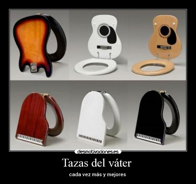 Tazas del váter  - cada vez más y mejores 