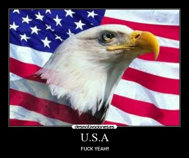 U.S.A - FUCK YEAH!!