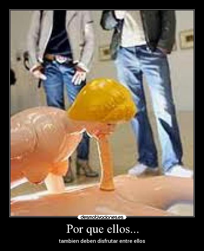 Por que ellos... - 