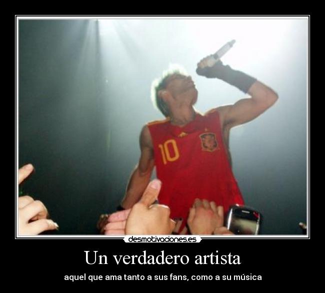 Un verdadero artista - aquel que ama tanto a sus fans, como a su música