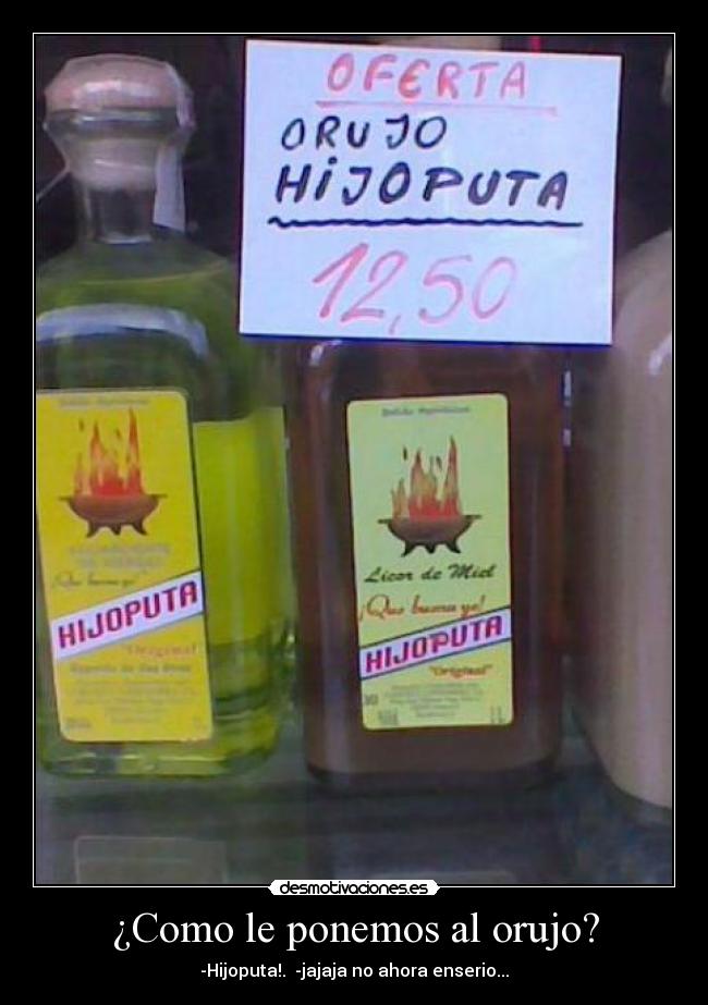 ¿Como le ponemos al orujo? - 
