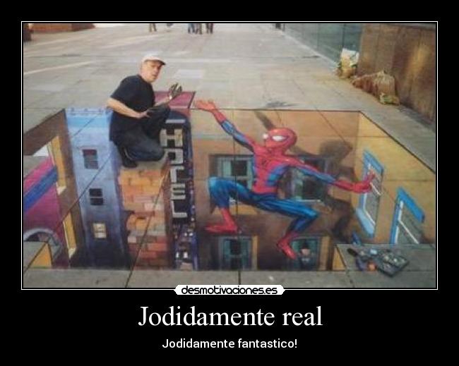 Jodidamente real -
