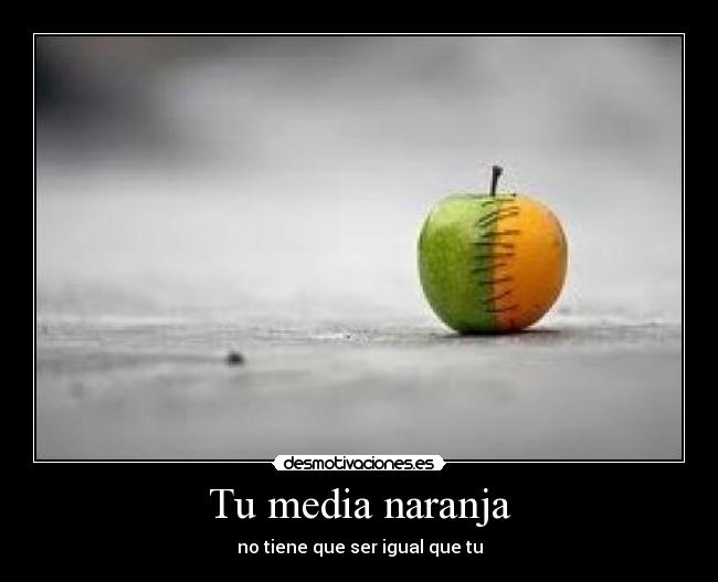 Tu media naranja -