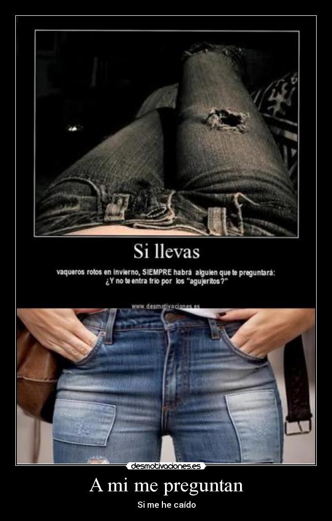 A mi me preguntan - Si me he caído