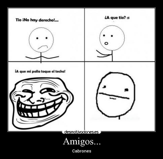 Amigos... -