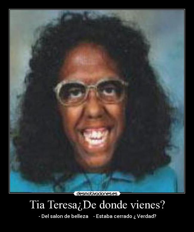 Tia Teresa¿De donde vienes? - 