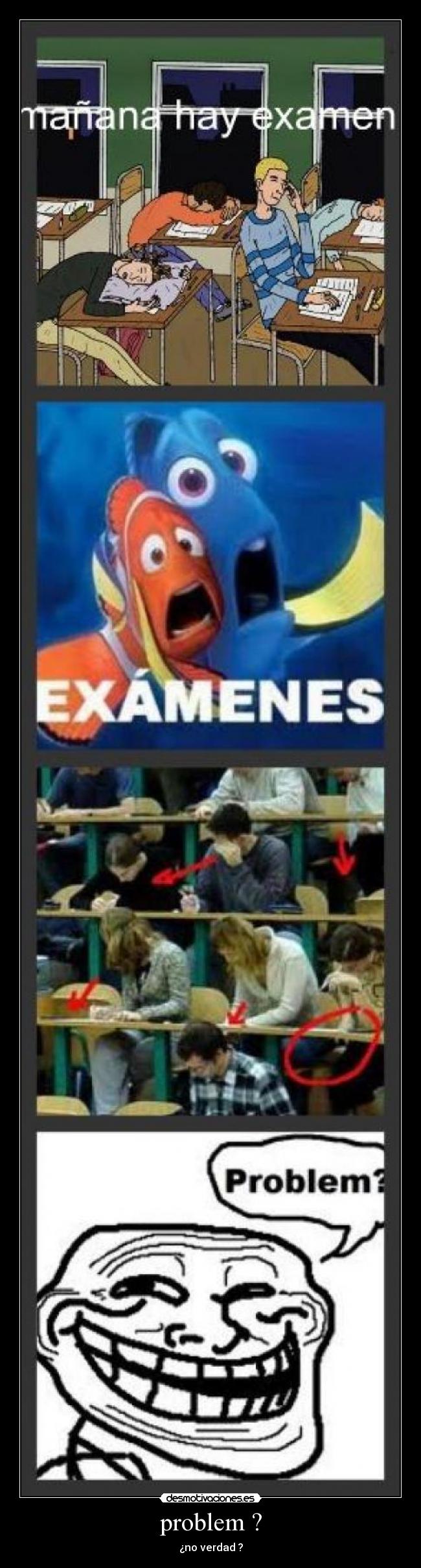 problem ? - ¿no verdad ?