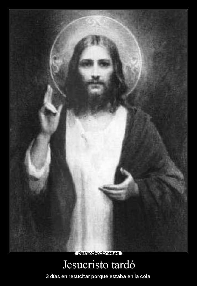 Jesucristo tardó - 
